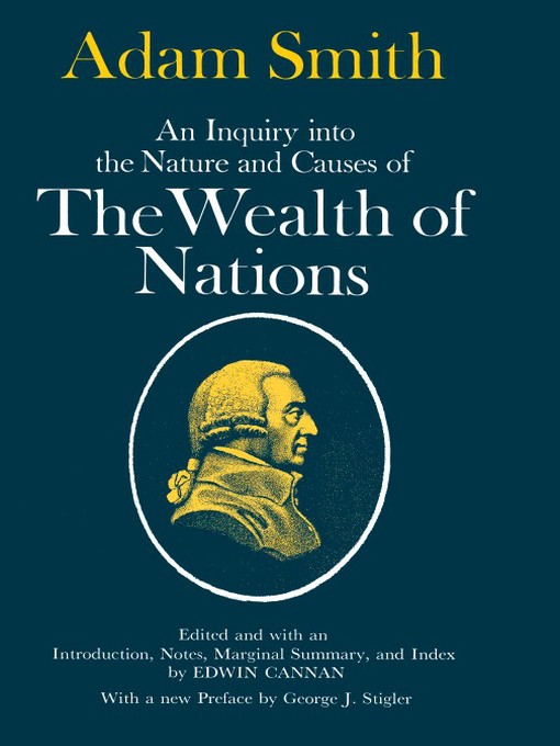 Title details for An Inquiry into the Nature and Causes of the Wealth of Nations by Adam Smith - Available